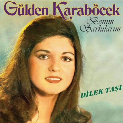 GÜLDEN KARABÖCEK ‎– BENIM ŞARKILARIM (DİLEK TAŞI) - Vinyl, LP, Album