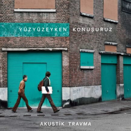 YÜZYÜZEYKEN KONUŞURUZ AKUSTİK TRAVMA LP