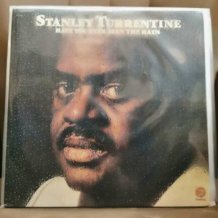 Stanley Turrentine – Have You Ever Seen The Rain