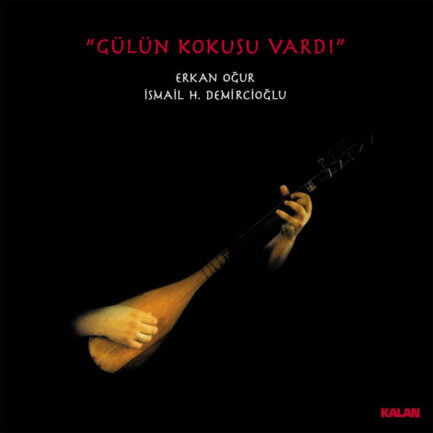 Erkan Oğur, İsmail H. Demircioğlu Gülün Kokusu Vardı Vinyl, LP, Album Plak