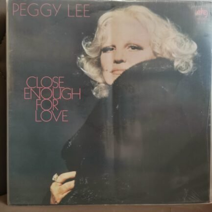 Peggy Lee ‎– Close Enough For Love-Vinyl, LP, Album-plak