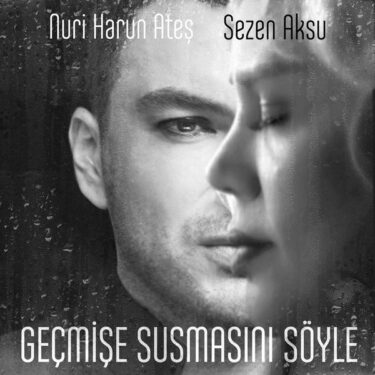 Nuri Harun Ateş Sezen Aksu ‎– Geçmişe Susmasını Söyle