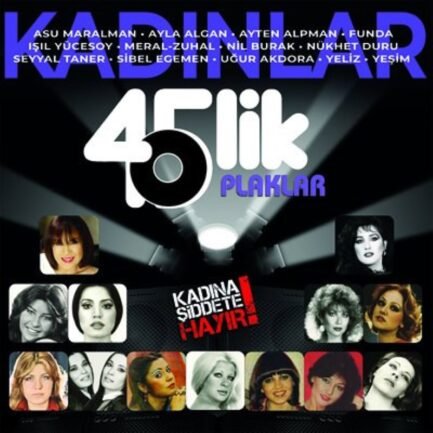 Çeşitli Sanatçılar / Various - 45'lik Plaklar Kadınlar Vinyl, LP, Compilation Plak ( Ayten Alpman - Nükhet Duru - Nil Burak - Funda - Yeliz ..vb.) Plak