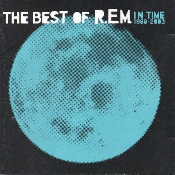 R.E.M. ‎– In Time: The Best Of R.E.M. 1988-2003 (CD, Album, Compilation, 2.El)