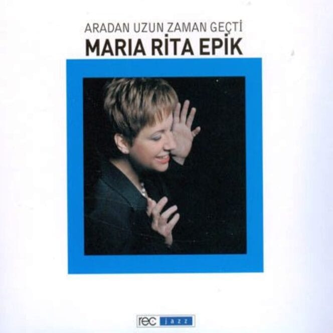 Maria Rita Epik – Aradan Uzun Zaman Geçti (CD, Album, 2.El)